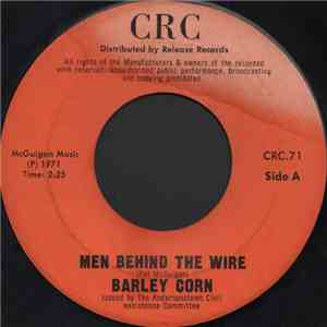 Barley Corn - Men Behind The Wire