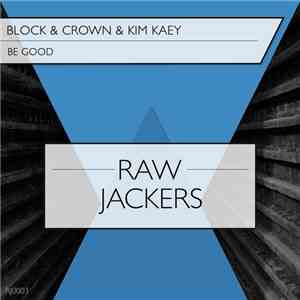 Block & Crown & Kim Kaey - Be Good