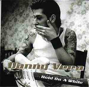 Danny Vera - Hold On A While