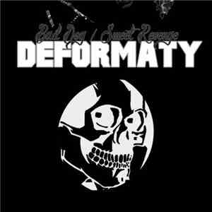 Deformaty - Bad Dog / Sweet Revenge