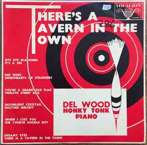 Del Wood - There's A Tavern In The Town