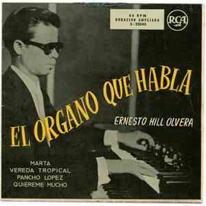 Ernesto Hill Olvera Y El Organo Que Habla - Marta / Vereda Tropical / Panch ...