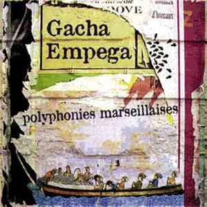 Gacha Empega - Polyphonies Marseillaises