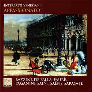 Interpreti Veneziani - Bazzini, De Falla, Fauré, Paganini, Saint Saëns, Sar ...