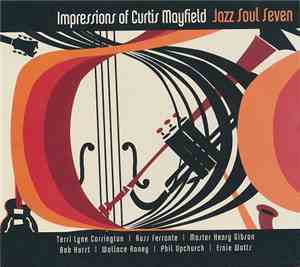 Jazz Soul Seven - Impressions Of Curtis Mayfield