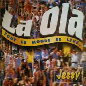 Jessy - La Ola - Tout Le Monde Se Lève