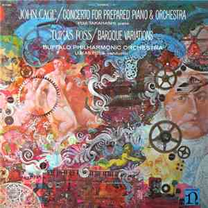 John Cage / Lukas Foss - Concerto For Prepared Piano & Orchestra / Baroque  ...