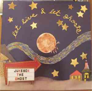 Jukebox The Ghost - Let Live & Let Ghosts