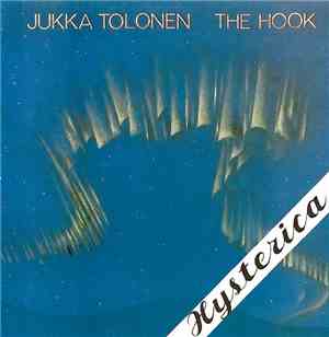 Jukka Tolonen - The Hook / Hysterica