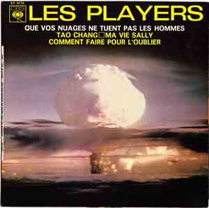 Les Players  - Que Vos Nuages Ne Tuent Pas Les Hommes / Tao Chang / Ma Vie Sally / Comment Faire Pour L'Oublier