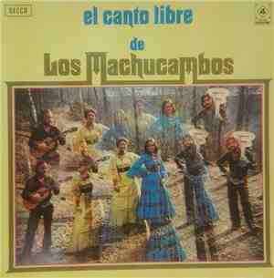 Los Machucambos - El Canto Libre De Los Machucambos