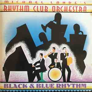 Michael Lande's Rhythm Club Orchestra - Black & Blue Rhythm