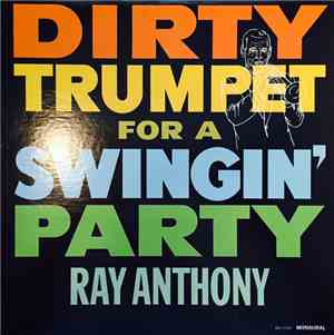 Ray Anthony - Dirty Trumpet For A Swingin' Party
