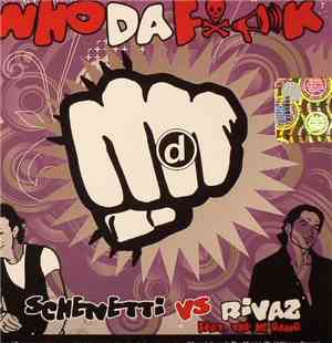 Schenetti Vs Rivaz Feat. The HB Gang - Who Da Fuck