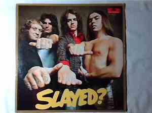 Slade - Slayed?