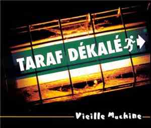 Taraf Dékalé - Vieille Machine