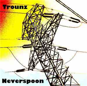 Trounz - Neverspoon