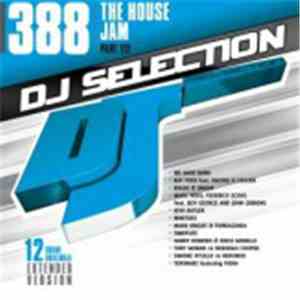 Various - DJ Selection 388: The House Jam Part 112