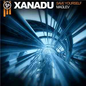 Xanadu  - Save Yourself / Maglev
