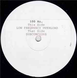 100 Hz. - Low Frequency Overload / Subconcious