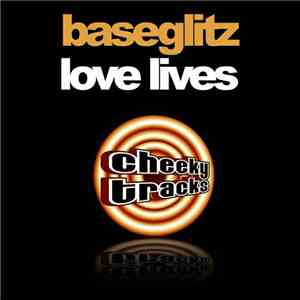 Baseglitz - Love Lives