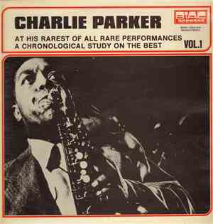 Charlie Parker - At His Rarest Of All Rare Performances Vol.1