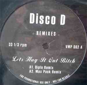 Disco D - Lets Hug It Out Bitch (Remixes)
