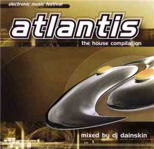 DJ Dainskin - Atlantis - The House Compilation