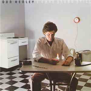 Don Henley - I Can't Stand Still