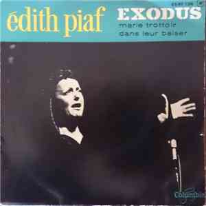 Edith Piaf - Exodus / Marie Trottoir / Dans Leur Baiser