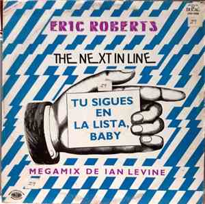 Eric Roberts - The Next In Line = Tu Sigues En La Lista, Baby