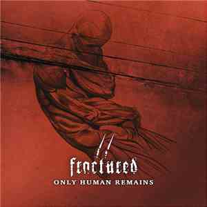 Fractured - Only Human Remains