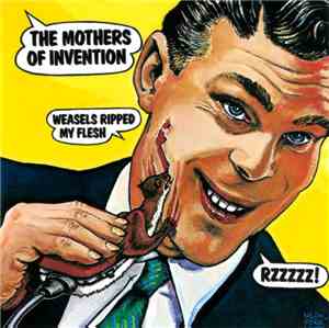 Frank Zappa / The Mothers Of Invention - Weasels Ripped My Flesh