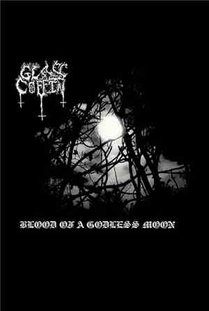 Glass Coffin - Blood Of A Godless Moon