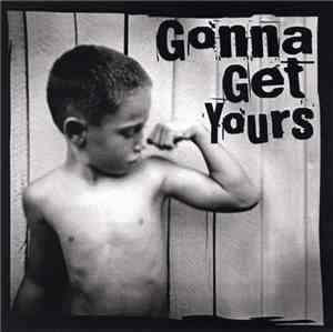 Gonna Get Yours - Gonna Get Yours
