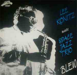 Lee Konitz - Lee Konitz Meets Space Jazz Trio 