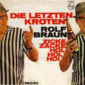 Rolf Braun - Die Letzten Kröten / Zicke-Zacke Hoi, Hoi, Hoi
