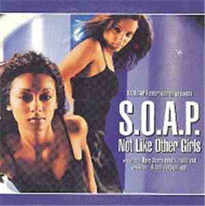 S.O.A.P. - Not Like Other Girls