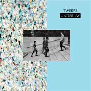 Twerps - Underlay