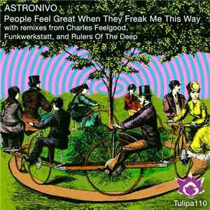Astronivo - People Feel Great When They Freak Me This Way