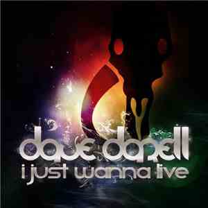 Dave Darell - I Just Wanna Live
