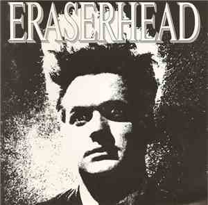 David Lynch & Alan R. Splet - Eraserhead Original Soundtrack