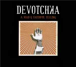 DeVotchKa - A Mad & Faithful Telling