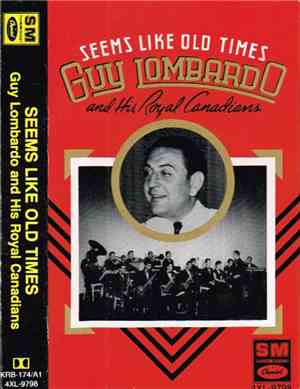 Guy Lombardo And His Royal Canadians - Seems Like Old Times