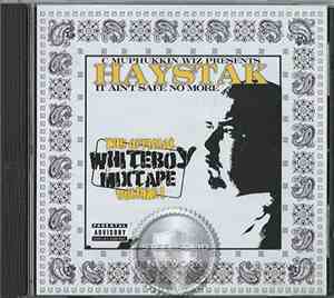 Haystak - It Ain't Safe No More : The Official Whiteboy Mixtape Volume 1