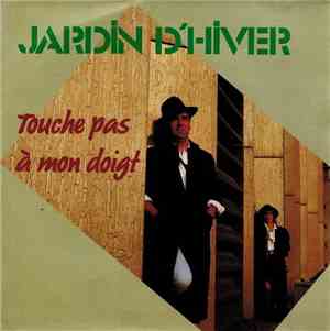 Jardin D'Hiver - Touche Pas a Mon Doight