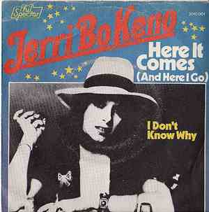 Jerri Bo Keno - Here It Comes (And Here I Go) / I Don't Know Why