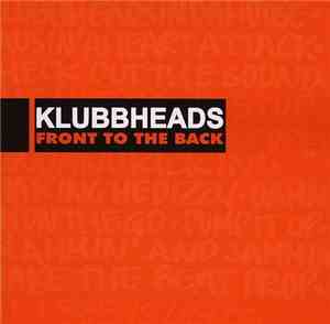 Klubbheads - Front To The Back