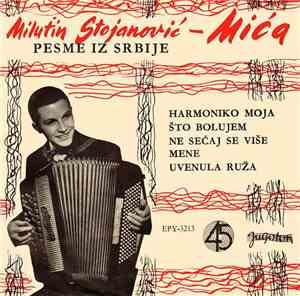 Milutin Stojanović - Mića - Harmoniko Moja
