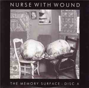 Nurse With Wound - The Memory Surface - Disc A